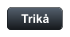 Trik�