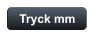 Tryck mm