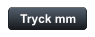 Tryck mm